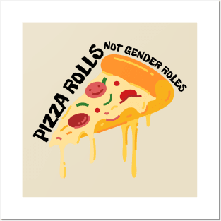 Pizza Rolls Not Gender Roles - Funny Pizza Posters and Art